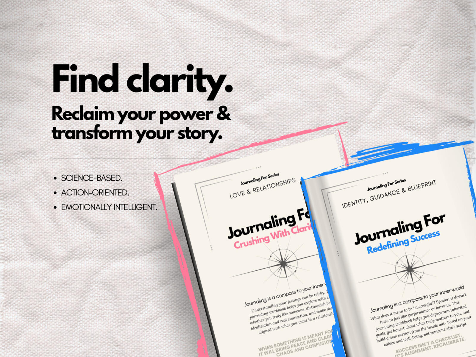 Image showing the ‘Journaling For – Crushing With Clarity’ and ‘Journaling For – Redefining Success’ workbooks on a textured grey background with the text ‘Find clarity. Reclaim your power & transform your story.’ along with the series pillars: science-bas